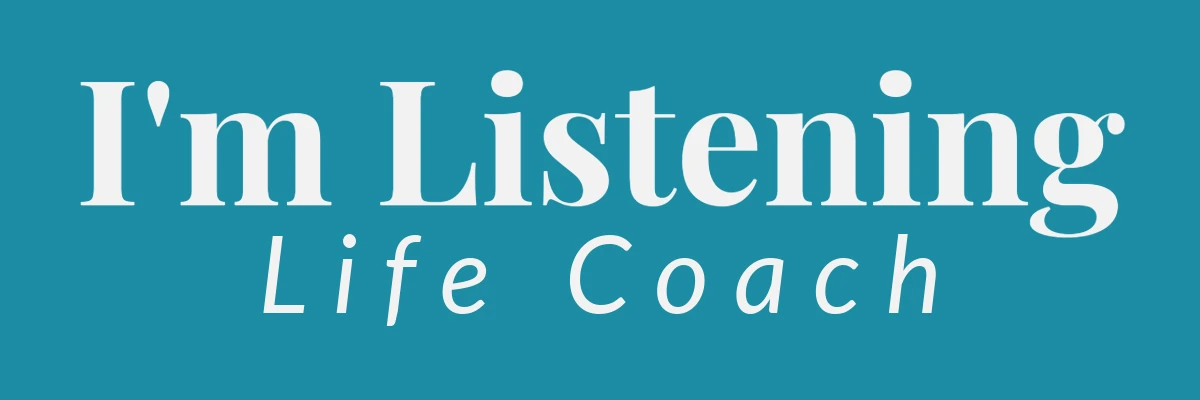 I'm Listening Life Coach